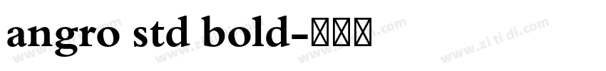 angro std bold字体转换